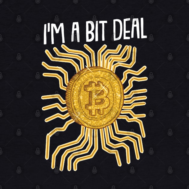 I m A bit Deal Funny Crypto Hodl BTC Blockchain Bitcoin by Riffize